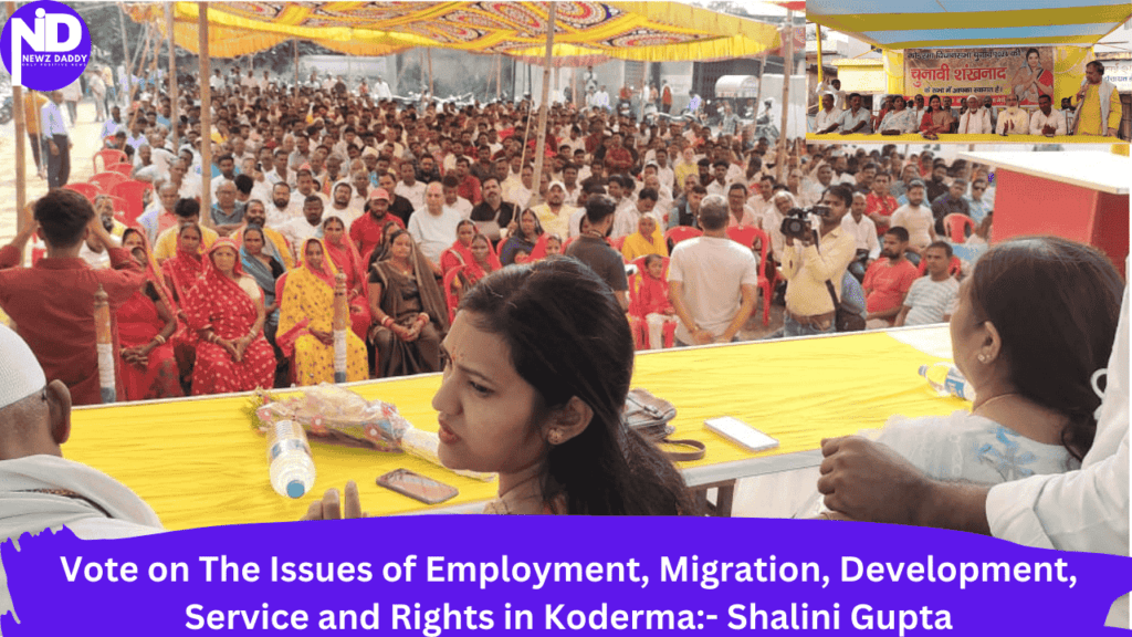 Vote on The Issues of Employment, Migration, Development, Service and Rights in Koderma- Shalini Gupta