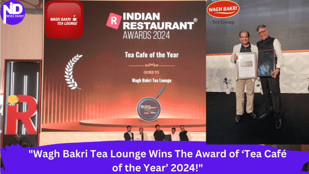 Wagh Bakri Tea Lounge Wins The Award of ‘Tea Café of the Year’ 2024!