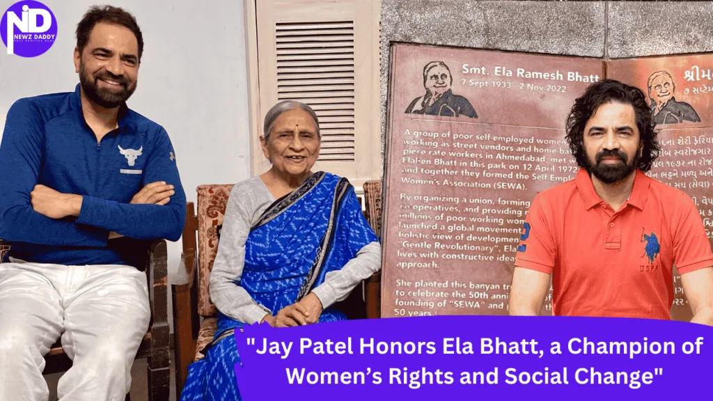 Jay Patel Honors Ela Bhatt, a Champion of Women’s Rights and Social Change