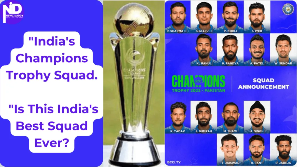 India's Champions Trophy Squad. Is This India's Best Squad Ever