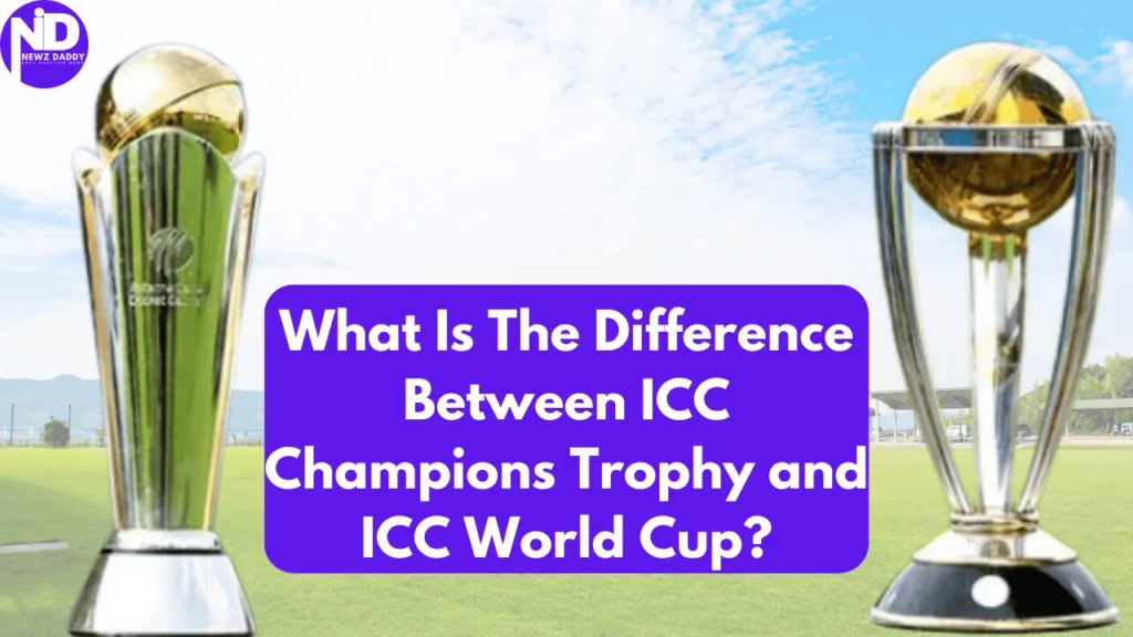 What is the difference between ICC Champions Trophy and ICC World Cup