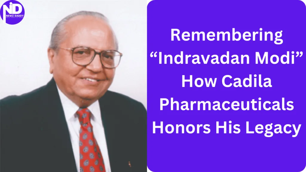 Remembering Indravadan Modi How Cadila Pharmaceuticals Honors His Legacy