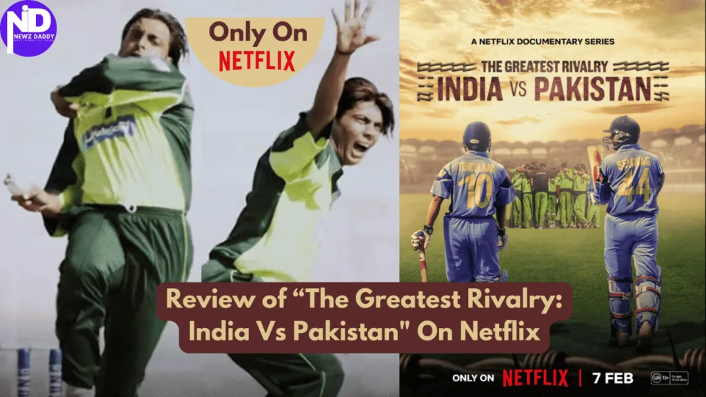 Review of The Greatest Rivalry India Vs Pakistan On Netflix